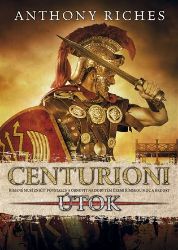 Centurioni 2 - Útok - Anthony Riches - Historické romány Centurioni 2 - Útok