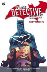 Batman Detective Comics 8 - Krev hrdinů Batman Detective Comics 8 - Krev hrdinů