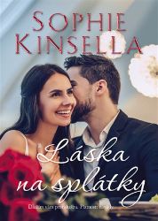 Láska na splátky - Sophie Kinsella - Romány pro dívky Láska na splátky