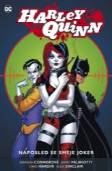 Harley Quinn 5 - Naposled se směje Joker - Jimmy Palmiotti,Amanda Conner - DC Comics Harley Quinn 5 - Naposled se směje Joker