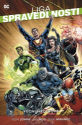 Liga spravedlnosti 5 - Věční hrdinové - Ivan Reis,Doug Mahnke,Geoff Johns - Marvel Liga spravedlnosti 5 - Věční hrdinové