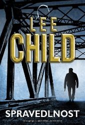 Spravedlnost - Lee Child - Thrillery Spravedlnost