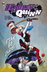 Harley Quinn 6 - Pták se zlobí - Frank Tieri - DC Comics Harley Quinn 6 - Pták se zlobí