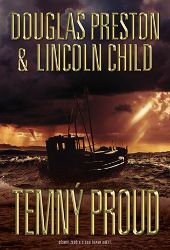 Temný proud - Lincoln Child,Douglas Preston - Detektivky a napětí Temný proud