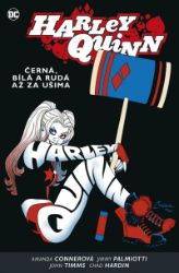 Harley Quinn 6 - Černá, bílá a rudá až za ušima - Jimmy Palmiotti,Amanda Conner - DC Comics Harley Quinn 6 - Černá, bílá a rudá až za ušima