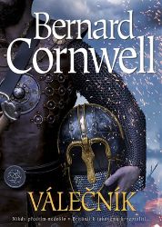 Válečník - Bernard Cornwell - Historické romány Válečník