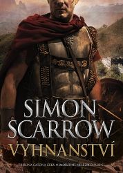 Vyhnanství - Simon Scarrow - Historické romány Vyhnanství