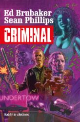 Criminal 1 - Každý je zločinec - Ed Brubaker,Sean Phillips - Fantasy a sci-fi Criminal 1 - Každý je zločinec