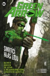 Green Arrow 7 - Smrtící hlas lidu Green Arrow 7 - Smrtící hlas lidu