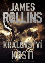Království kostí - James Rollins - Thrillery Království kostí