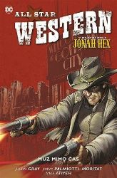 All Star Western 5 - Muž mimo čas - Jimmy Palmiotti,Justin Gray - Komiks All Star Western 5 - Muž mimo čas