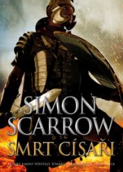 Smrt císaři - Simon Scarrow - Historické romány Smrt císaři