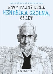 Nový tajný deník Hendrika Groena, 85 let - Hendrik Groen - Světový humor a satira Nový tajný deník Hendrika Groena, 85 let