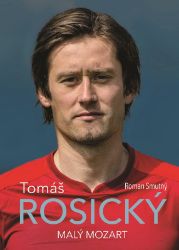 Tomáš Rosický: malý Mozart - Roman Smutný - Sportovci Tomáš Rosický: malý Mozart