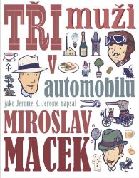 Tři muži v automobilu - Miroslav Macek - Český humor a satira Tři muži v automobilu