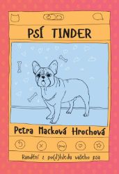 Psí tinder - Petra Macková Hrochová - Český humor a satira Psí tinder