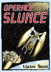 Operace Slunce - Václav Šorel - Sci-fi knihy pro děti Operace Slunce