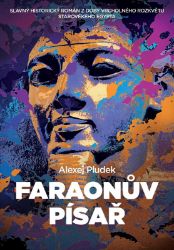 Faraonův písař - Alexej Pludek - Historické romány Faraonův písař