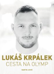 Lukáš Krpálek: Cesta na Olymp - Martin Jaroš - Sportovci Lukáš Krpálek: Cesta na Olymp