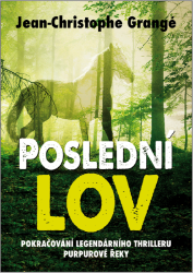 Poslední lov - Jean Christophe Grangé - Světové detektivky Poslední lov