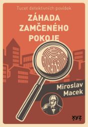 Záhada zamčeného pokoje - Miroslav Macek - Detektivky a napětí Záhada zamčeného pokoje