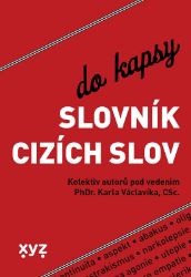 Slovník cizích slov do kapsy - kolektiv autorů - Pravidla českého pravopisu Slovník cizích slov do kapsy