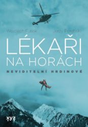 Lékaři na horách: neviditelní hrdinové - Jerzy Porębski,Wojciech Fusek - Literatura faktu Lékaři na horách: neviditelní hrdinové