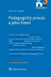 Pedagogický proces a jeho řízení - Václav Trojan - Pedagogika Pedagogický proces a jeho řízení