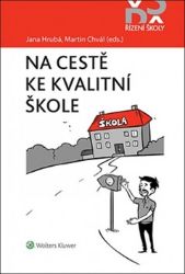 Na cestě ke kvalitní škole Na cestě ke kvalitní škole