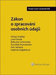 Zákon o zpracování osobních údajů (110/2019 Sb.). Praktický komentář - Josef Donát,Michal Nulíček - Právnické slovníky Zákon o zpracování osobních údajů (110/2019 Sb.). Praktický komentář