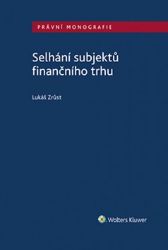 Selhání subjektů finančního trhu Selhání subjektů finančního trhu