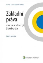 Základní práva - svazek druhý Svoboda - Pavel Molek - Právnické slovníky Základní práva - svazek druhý Svoboda