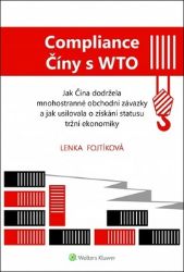 Compliance Číny s WTO Jak Čína dodržela obchodní závazky a jak usilovala o získání statusu