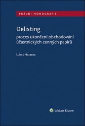 Delisting - Proces ukončení obchodování účastnických cenných papírů Delisting - Proces ukončení obchodování účastnických cenných papírů