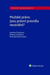 Mužské právo - Jsou právní pravidla neutrální? Mužské právo - Jsou právní pravidla neutrální?