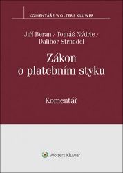 Zákon o platebním styku. Komentář - Jiří Beran - Právnické slovníky Zákon o platebním styku. Komentář