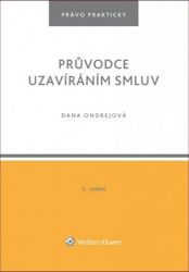 Průvodce uzavíráním smluv - Dana Ondrejová - Právnické slovníky Průvodce uzavíráním smluv