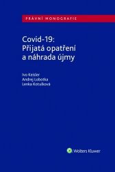 Covid-19: Přijatá opatření a náhrada újmy Covid-19: Přijatá opatření a náhrada újmy