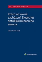 Právo na rovné zacházení: Deset let antidiskriminačního zákona - Právnické slovníky Právo na rovné zacházení: Deset let antidiskriminačního zákona