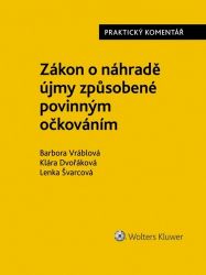 Zákon o náhradě újmy způsobené povinným očkováním (č. 116/2020 Sb.). Praktický komentář - Klára Dvořáková - Právnické slovníky Zákon o náhradě újmy způsobené povinným očkováním (č. 116/2020 Sb.). Praktický komentář