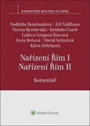 Nařízení Řím I, Nařízení Řím II. Komentář - Naděžda Rozehnalová - Právnické slovníky Nařízení Řím I, Nařízení Řím II. Komentář