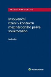 Insolvenční řízení v kontextu mezinárodního práva soukromého Insolvenční řízení v kontextu mezinárodního práva soukromého
