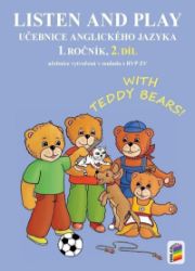Listen and play - With Teddy Bears!, 2. díl (učebnice) - Věra Štiková - Učebnice angličtiny pro ZŠ Listen and play - With Teddy Bears!, 2. díl (učebnice)