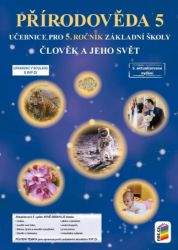 Člověk a jeho svět - Přírodověda 5 (učebnice) - Věra Štiková,Jiří Matyášek,Josef Trna - Prvouka a přírodověda pro 5. třídu Člověk a jeho svět - Přírodověda 5 (učebnice)
