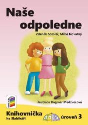 Naše odpoledne (Knihovnička ke Slabikáři AMOS) Naše odpoledne (Knihovnička ke Slabikáři AMOS)