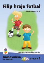 Filip hraje fotbal (Knihovnička ke Slabikáři AMOS) - Magdalena Konečná - Písanky a slabikáře Filip hraje fotbal (Knihovnička ke Slabikáři AMOS)