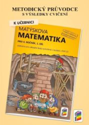 Metodický průvodce k učebnici Matýskova matematika, 1. díl - pro 4. ročník ZŠ Metodický průvodce k učebnici Matýskova matematika, 1. díl - pro 4. ročník ZŠ