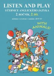 Listen and play - With animals!, 2. díl (učebnice) Listen and play - With animals!, 2. díl (učebnice)