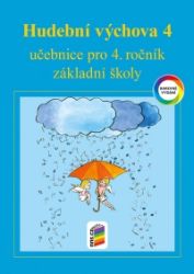 Hudební výchova 4 (učebnice) - Jindřiška Jaglová - Hudební a výtvarná výchova pro 1. stupeň ZŠ Hudební výchova 4 (učebnice)