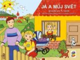 Já a můj svět 1 - prvouka (pracovní učebnice) Já a můj svět 1 - prvouka (pracovní učebnice)